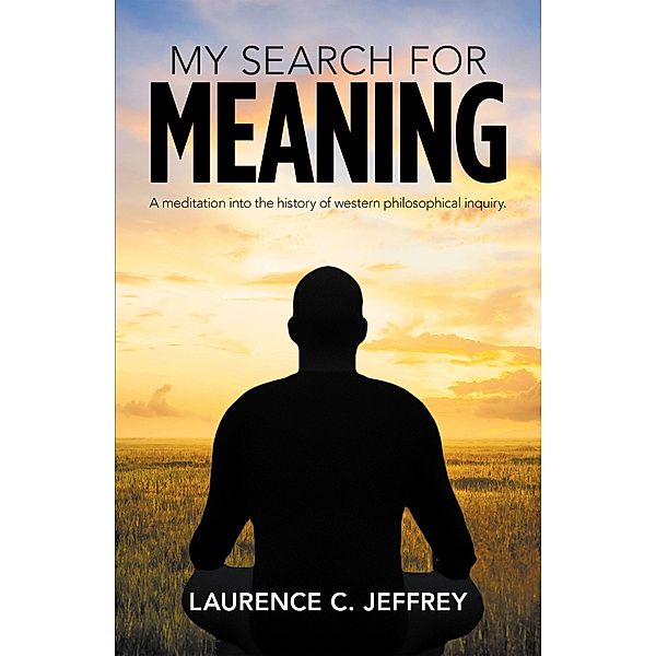 My Search for Meaning, Laurence C. Jeffrey
