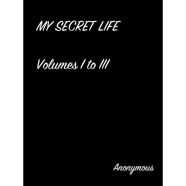 My Secret Life, Anonymous