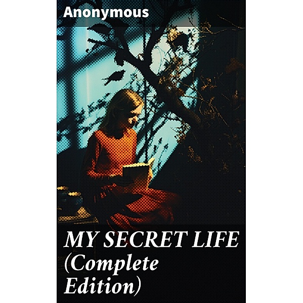 MY SECRET LIFE (Complete Edition), Anonymous