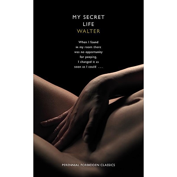 My Secret Life / Harper Perennial Forbidden Classics, Walter