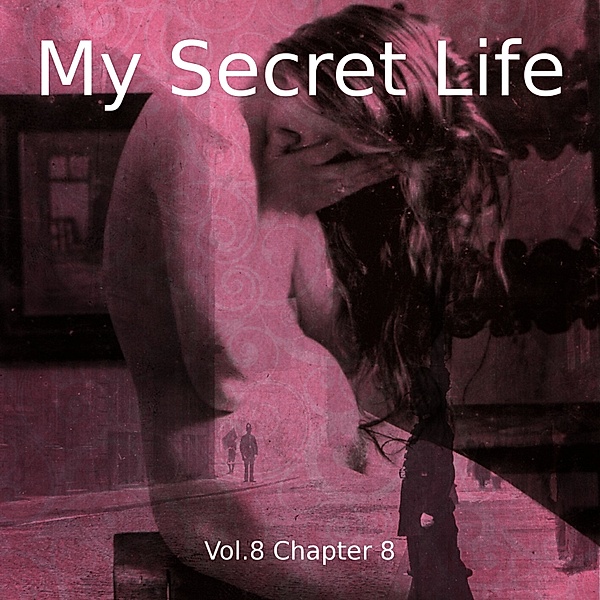 My Secret Life, Vol. 8 Chapter 8, Dominic Crawford Collins