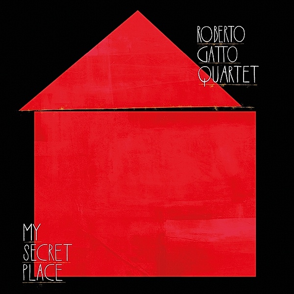 My Secret Place, Roberto Gatto Quartet
