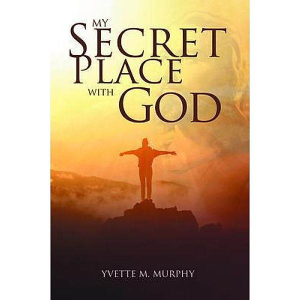 My Secret Place with God / PageTurner Press and Media, Yvette Murphy