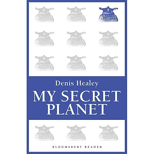 My Secret Planet, Denis Healey