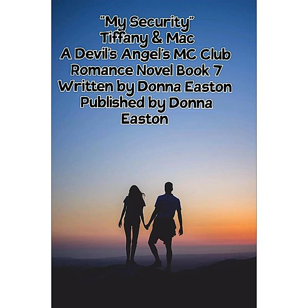 My Security Tiffany  & Mac Book 7 (A Devil's Angels MC Romance Novel, #7) / A Devil's Angels MC Romance Novel, Donna Easton
