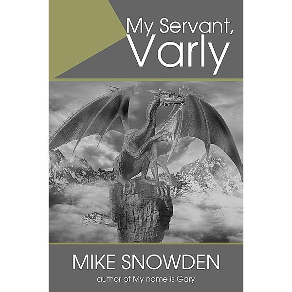 My Servant, Varly, Mike Snowden