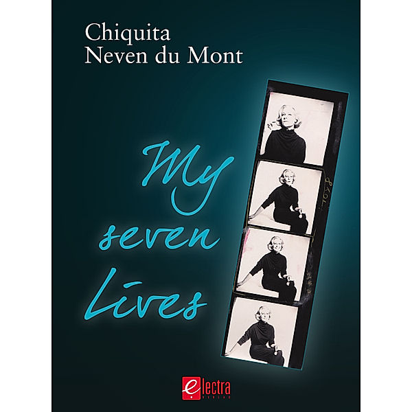 My Seven Lives - Enhanced Edition, Chiquita Iracema Neven du Mont