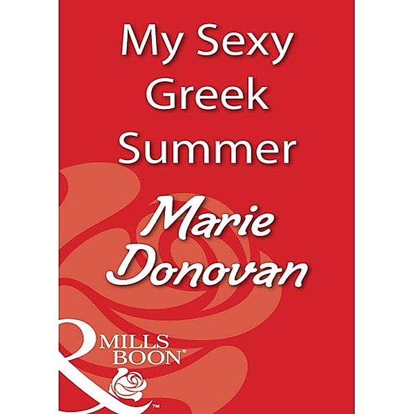 My Sexy Greek Summer (Mills & Boon Blaze), Marie Donovan