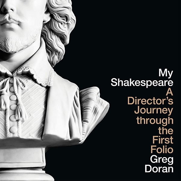 My Shakespeare, Greg Doran