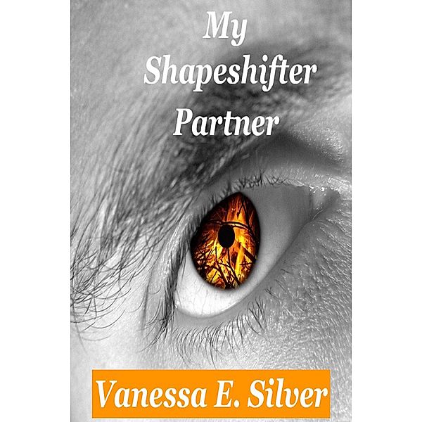 My Shape Shifter Partner, Vanessa E Silver