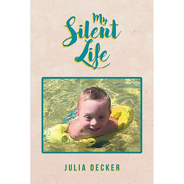 My Silent Life, Julia Decker