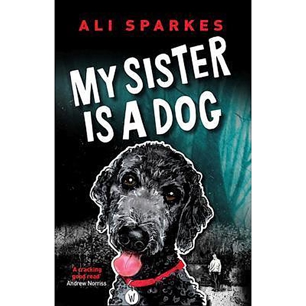 My Sister is a Dog, Ali Sparkes