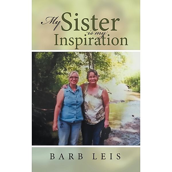 My Sister Is My Inspiration, Barb Leis