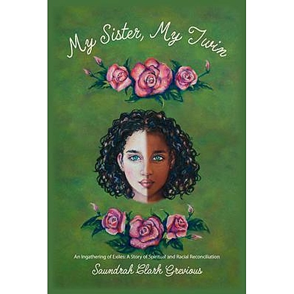 My Sister, My Twin: An Ingathering of Exiles, Saundrah Clark Grevious