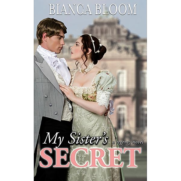 My Sister's Secret (Free and Fetching Ladies, #1) / Free and Fetching Ladies, Bianca Bloom