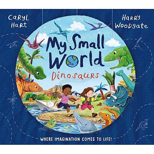 My Small World: Dinosaurs, Caryl Hart