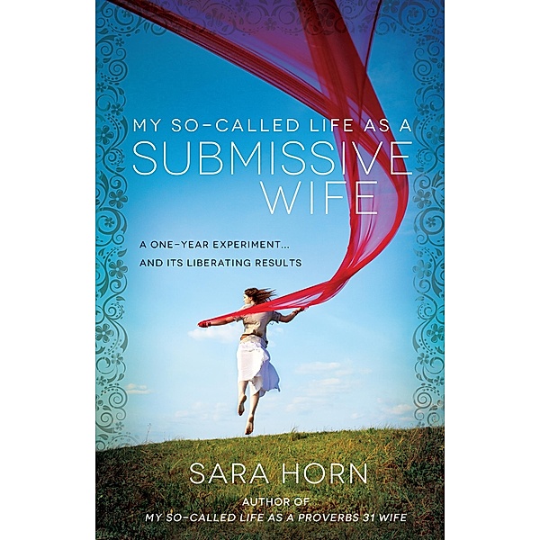 My So-Called Life as a Submissive Wife, Sara Horn