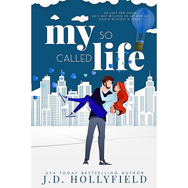 My So Called Life (Love Not Included, #3) / Love Not Included, J. D. Hollyfield