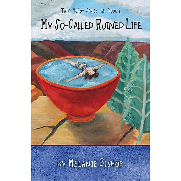 My So-Called Ruined Life / Tate McCoy Series, Melanie Bishop