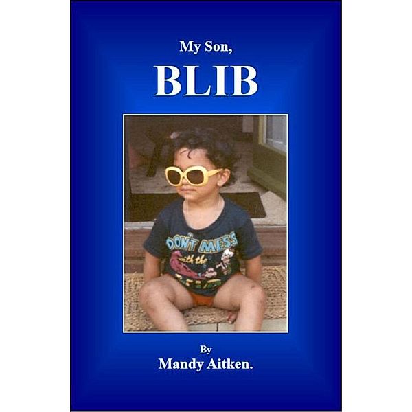 My Son, Blib., Mandy Aitken
