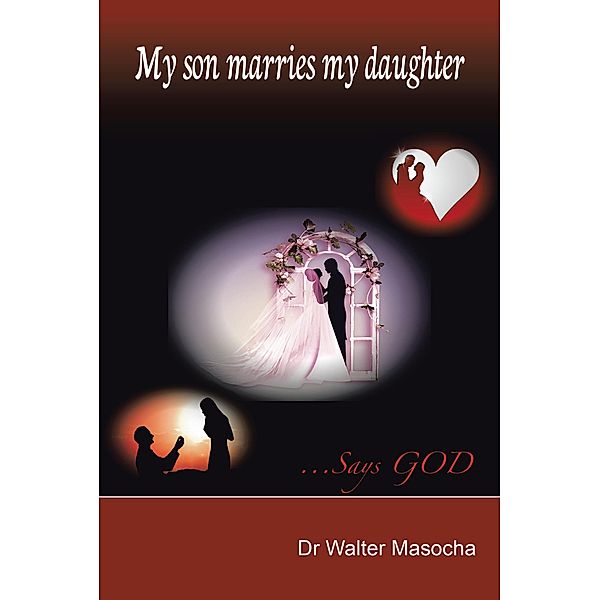 My Son Marries My Daughter, Walter Masocha