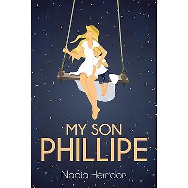 My Son Phillipe / Author Reputation Press, LLC, Nadia Herndon