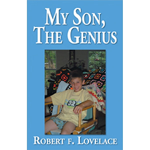 My Son, the Genius, Robert F. Lovelace