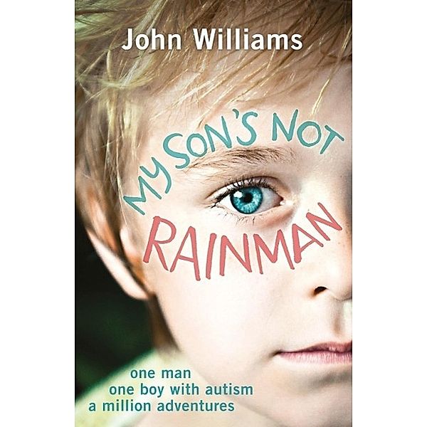 My Son's Not Rainman, John Williams