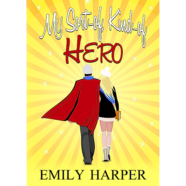 My Sort-of, Kind-of Hero, Emily Harper
