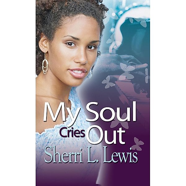 My Soul Cries Out, Sherri L. Lewis
