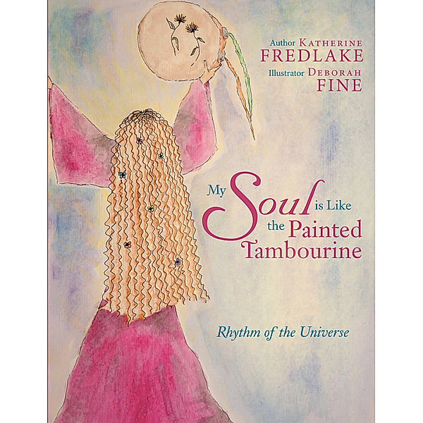 My Soul Is Like the Painted Tambourine, Katherine Fredlake