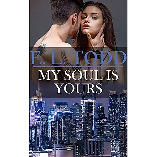 My Soul Is Yours (Forever and Ever, #16) / Forever and Ever, E. L. Todd