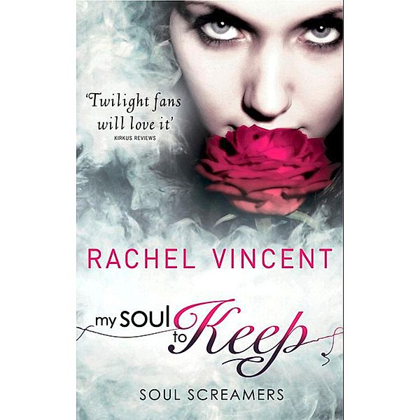 My Soul To Keep / Soul Screamers Bd.3, Rachel Vincent