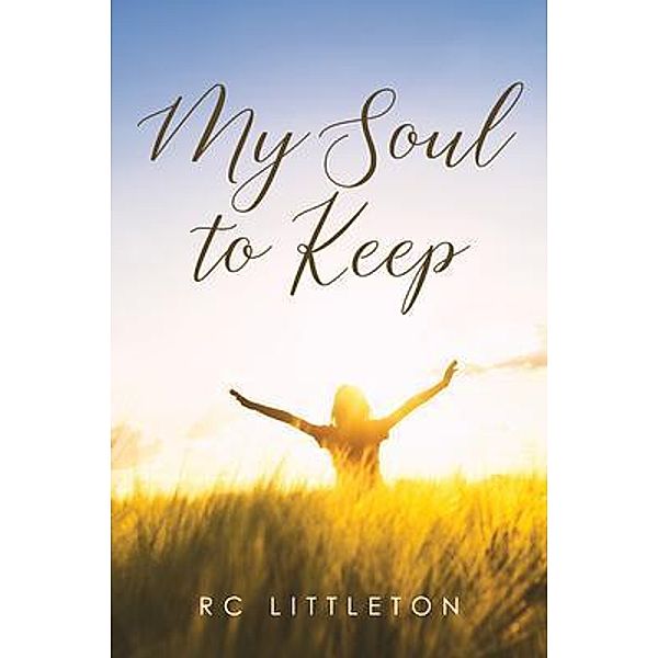 My Soul To Keep / URLink Print & Media, LLC, Rc Littleton