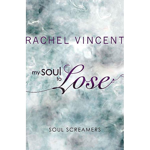 My Soul to Lose (A Soul Screamers Short Story), Rachel Vincent