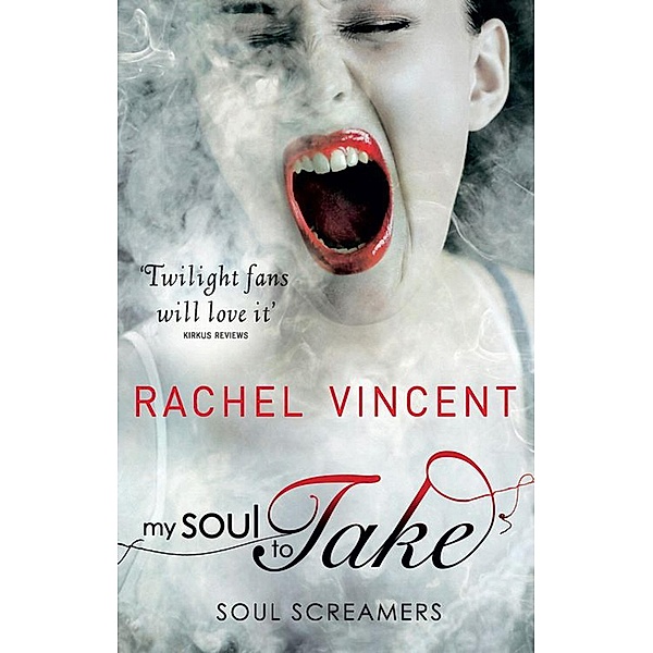 My Soul to Take / Soul Screamers Bd.1, Rachel Vincent