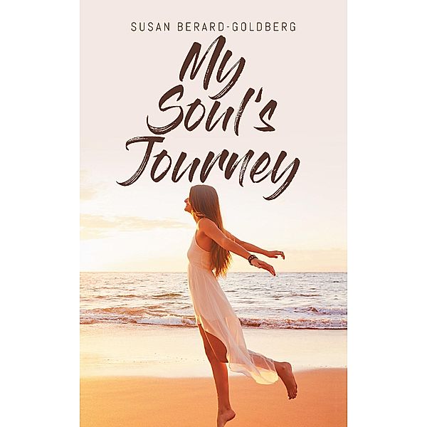 My Soul's Journey, Susan Berard-Goldberg