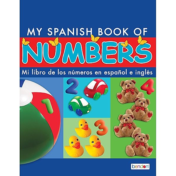 My Spanish Book of Numbers/Mi libro de los números en español e inglés / Educational Children's Storybooks Bd.11, Bendon