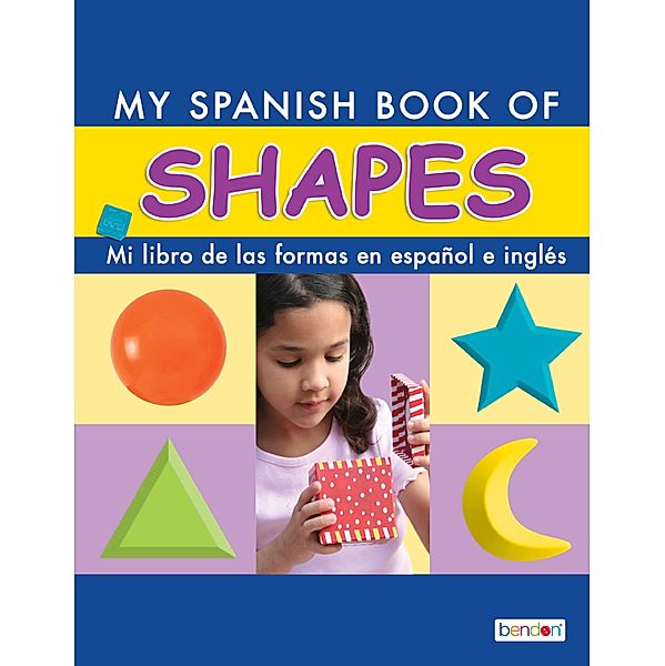 My Spanish Book of Shapes/Mi libro de las formas en español e inglés / Educational Children's Storybooks Bd.14, Bendon