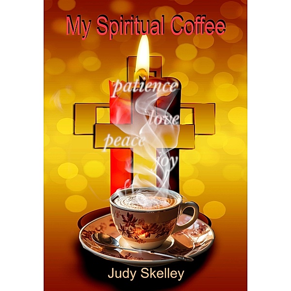 My Spiritual Coffee, Judy Skelley