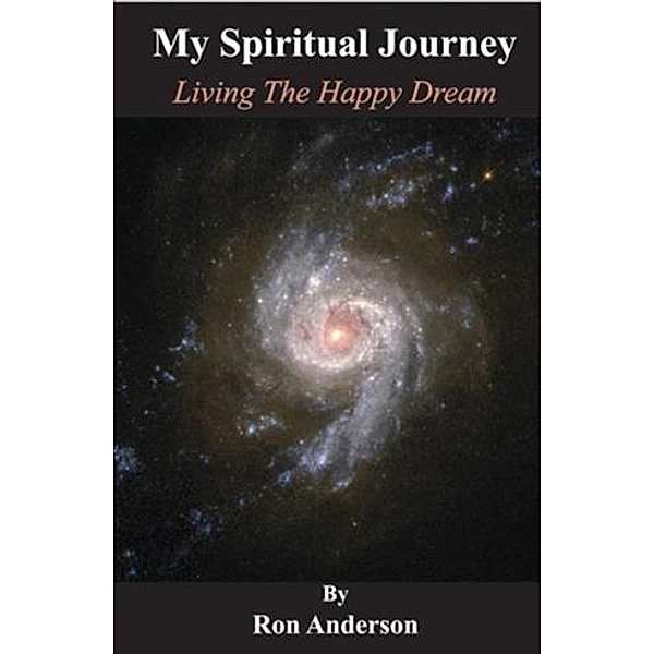 My Spiritual Journey, Ron Anderson