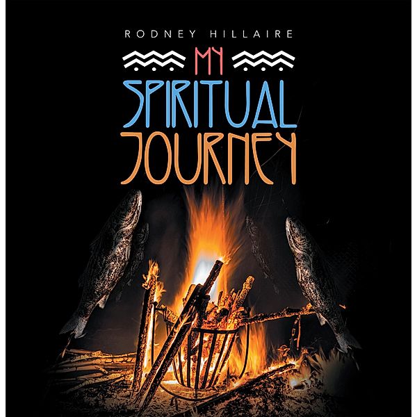 My Spiritual Journey, Rodney Hillaire