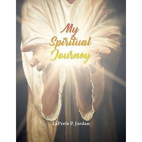 My Spiritual Journey / ReadersMagnet LLC, Laprele P. Jordan