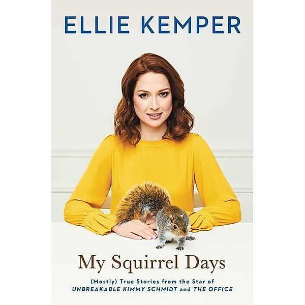 My Squirrel Days, Ellie Kemper