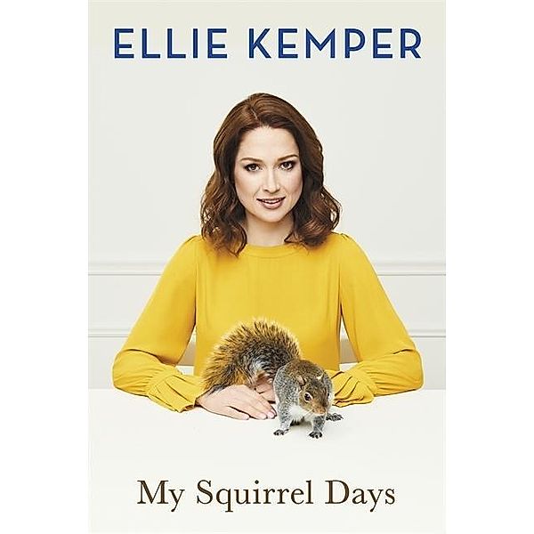 My Squirrel Days, Ellie Kemper