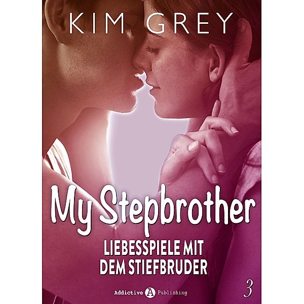 My Stepbrother - Liebesspiele mit dem Stiefbruder, 3, Kim Grey