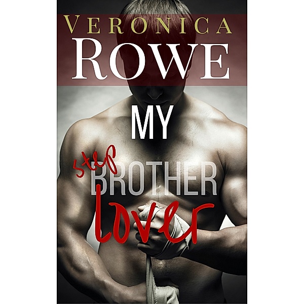 My Stepbrother: My Stepbrother Lover, Veronica Rowe