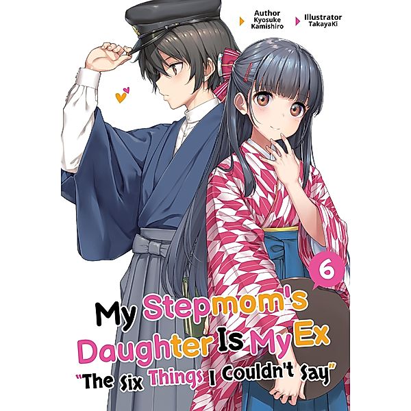 My Stepmom's Daughter Is My Ex: Volume 6 / My Stepmom's Daughter Is My Ex Bd.6, Kyosuke Kamishiro