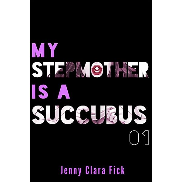 My Stepmother is a Succubus 01, Jenny Clara Fick