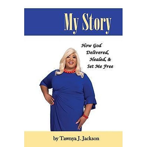 My Story, Tawnya J. Jackson